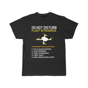 Do Not Disturb Flight In Progress Drone Hobby Rc T-SHIRT THE AV8R